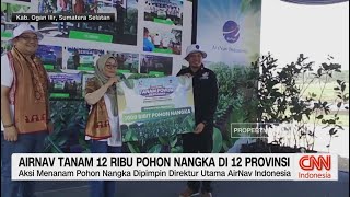 Airnav Tanam 12 Ribu Pohon Nangka di 12 Provinsi [upl. by Cherilynn206]