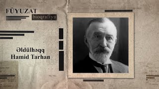 Füyuzatçı Əbdülhəqq Hamid Tarhan – FÜYUZAT BİOQRAFİYA [upl. by Neenaej711]