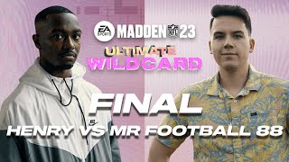 Madden 23  Henry vs MrFootball88  MCS Ultimate Wild Card Final  ONE WILD RIDE 🏈🐐👑 [upl. by Acihsay]