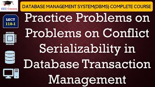 L1101 Practice Problems on Problems on Conflict Serializability in Database Transaction Management [upl. by O'Conner]