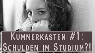 Schulden im Studium Studienfinanzierung durch Studienkredit  Kummerkasten 01 [upl. by Lacagnia327]