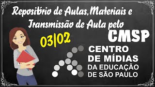 CMSP Repositório de Aulas Materiais e Transmissão de Aula pelo CMSP 2021 0302 [upl. by Hteik]