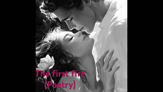 The first fire Acushla2118RomanticpoetrybyYug romance poetry [upl. by Brebner]