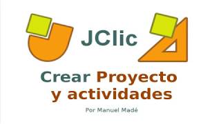 Crear proyecto y actividades con JClic [upl. by Valentine844]