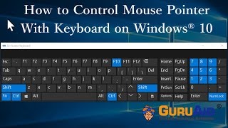 How to Control Mouse Pointer With Keyboard on Windows 10  GuruAid [upl. by Aenahs]