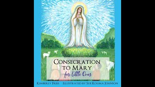 Day 10  Consecration to Mary for Little Ones [upl. by Nnyleahs]