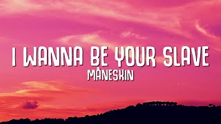 Måneskin  I WANNA BE YOUR SLAVE LyricsTesto Eurovision 2021 [upl. by Jegar230]