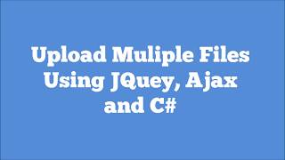 Upload Muttiple Files using Jquery Ajax and C [upl. by Roderich]