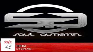 The Dj Saul Gutierrez Original Mix [upl. by Ritz210]