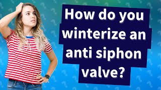 How do you winterize an anti siphon valve [upl. by Cottle]