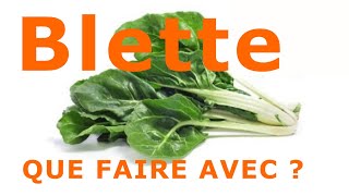 QUE FAIRE et comment cuisiner les BLETTES ou BETTES [upl. by Eseerehc]