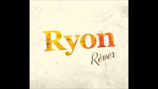 Ryon  LàHaut Album Rêver [upl. by Erreit]