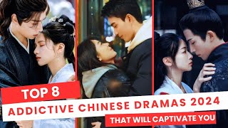 Top 8 Addictive Chinese Dramas of 2024 That Will Captivate You  Best CDramas of the Year [upl. by Hanselka]