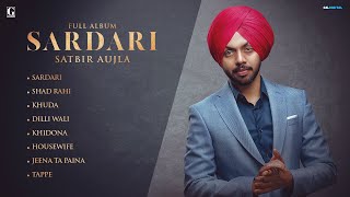 SARDARI  SATBIR AUJLA Full Album GKDIGITAL  Punjabi Songs 2019  Geet MP3 [upl. by Brownley]