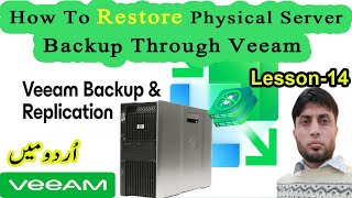 How To Restore Physical Server Backup Through Veeam  Veeam Backup and Replication  Lesson14 [upl. by Leggett707]