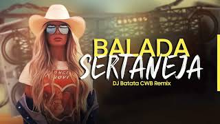 SETMIX  BALADA SERTANEJA  ELETRONEJO  SERTANEJO REMIX  By DJ BATATA CWB  REMIX  02 [upl. by Eppie]