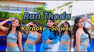 Ran Thodu  Slowed  Karaoke Without Voice  Karaoke with lyrics [upl. by Pogue]