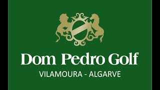 Dom Pedro Golf – Vilamoura [upl. by Eemiaj]