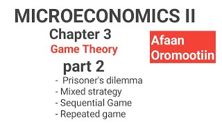 Microeconomics II Chapter 3 Game Theory part 2 [upl. by Adnauqahs645]