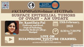 Surface Epithelial Tumors of Ovary  An Update  Dr Kantilata Pai KCIAPMPathWebinar [upl. by Aynekat]