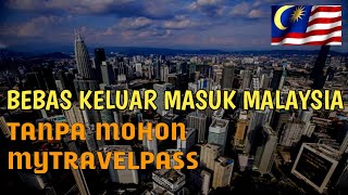 KELUAR MASUK MALAYSIA TANPA MOHON MYTRAVELPASS [upl. by Kelci]