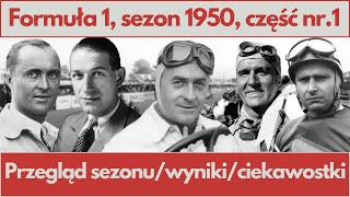 Formuła 1 sezon 1950 część Nr1 Pierwszy sezon dominują Włosi ale którzyWyścigoweHistorie [upl. by Mulligan466]