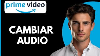 Como Cambiar Audio en Amazon Prime Video Smart TV [upl. by Unni847]