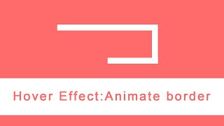 How to animate borders on mouse hover  CSS Animation  No Javascript [upl. by Aikemet]