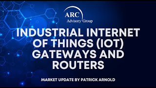 Industrial Internet of Things IoT Gateways and Routers Market Update 2023 with Patrick Arnold [upl. by Margarethe]