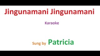 Jinganamani Karaoke by Patricia [upl. by Anitsua856]