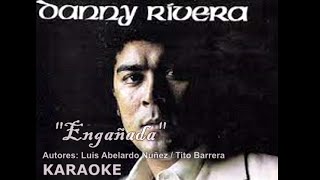 Danny Rivera Engañada karaoke [upl. by Kancler]