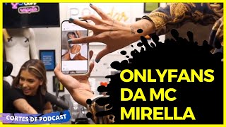 ONLYFANS DA MC MIRELLA ESTÁ DANDO O QUE FALAR MC MIRELLA NO PODDARPRADO PODCAST  CORTES DE PODCAST [upl. by Manup]