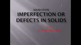 PART  2 DEFECTS IN SOLIDS POINT DEFECTSNON STOICHIOMETRIC DEFECTS AND IMPURUTY DEFECT [upl. by Leahcimsemaj534]