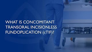 Concomitant Transoral Incisionless Fundoplication cTIF An Innovative Antireflux Procedure [upl. by Alvita182]