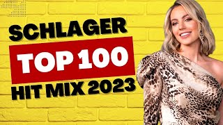 DIE TOP 100 SCHLAGER HIT MIX 2023 😍❤️ [upl. by Humfried]