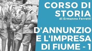 DAnnunzio e limpresa di Fiume  1 la presa della città [upl. by Bekki940]