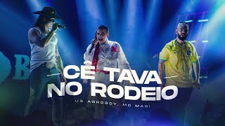 Us Agroboy Mc Mari  Cê Tava No Rodeio Clipe Oficial [upl. by Souvaine321]