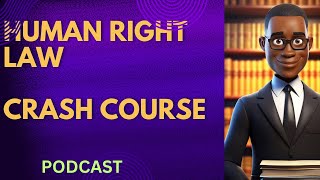 HUMAN RIGHT LAW  CRASH COURSE [upl. by Dine]