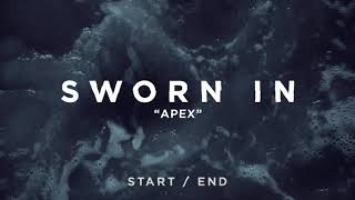 Sworn In  Apex [upl. by Goldsworthy634]