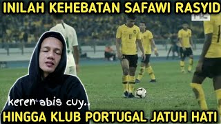 INILAH KEHEBATAN SAFAWI RASID HINGGA MENAMBAT HATI KLUB PORTUGAL INDOREACT [upl. by Eenattirb]