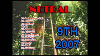 NETRAL  9th 2007 [upl. by Erdnad941]