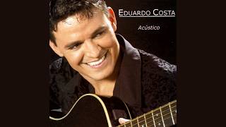 Eduardo Costa  quotAmor de Violeiroquot Acústico2004 [upl. by Hailat969]