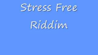 Stress Free Riddim [upl. by Erb]