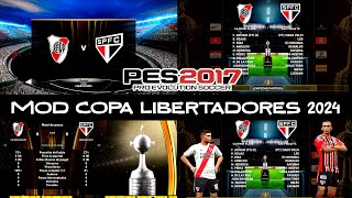 NUEVO MOD COPA LIBERTADORES 2024 PES 2017 PARA TODOS LOS PARCHES😍 [upl. by Repotsirhc]