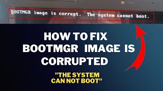 BOOTMGR Image is corrupted The System Cannot Boot PROBLEM SOLVED [upl. by Afaw943]