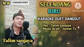 SELENDANG BIRU  KARAOKE DUET  Nyanyi bareng Talim sanjaya [upl. by Lorin]