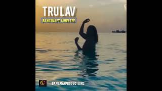 trulav bangana aimietee [upl. by Eadwina]