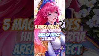 5 Mage Heroes Have Powerful Area Of Effect Ultiy mobilelegends mlbbheroes mlbb heroml [upl. by Cornela772]