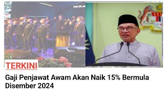 Kenaikan Gaji Penjawat Awam Sebanyak 15 Bermula 1 Disember 2024 penjawatawam gajinaik gaji [upl. by Eelyme]