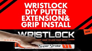 SuperStroke Wristlock Putter Grip Install amp Putter Extension Watch This Before You Buy This Grip [upl. by Esdnyl]